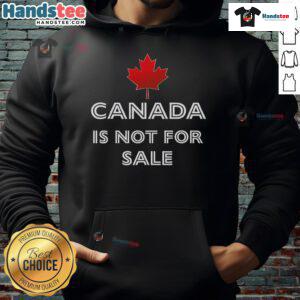 Alternative view of Hot Maple Leaf Canada Is Not For Sale T-Shirt