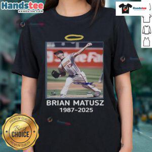 Hot RIP Brian Matusz 1987-2025 Ladies Tee featuring a stylish tribute design for fans of the late baseball player.