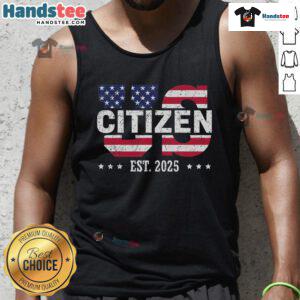 Hot US Citizenship 2025 tank top design celebrating new American citizens with stylish graphics.