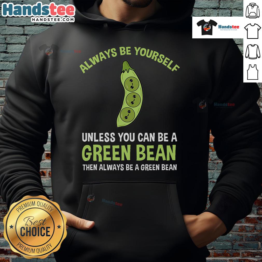 Green bean hoodie with 'Always Be Yourself' slogan, perfect for casual wear and showing off your fun personality.