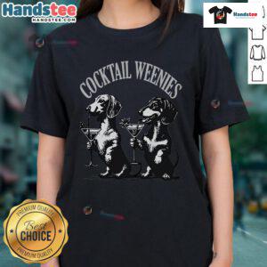 Nice Cocktail Weenies Dachshund in a martini glass on a ladies tee, perfect for dog lovers and cocktail enthusiasts.
