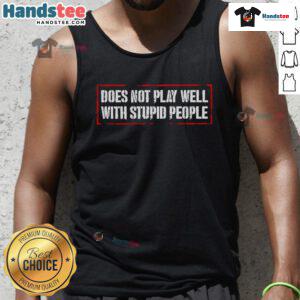 Trendy tank top with 'Nice Does Not Play Well With Stupid People' text, perfect for casual summer outfits and bold statements.