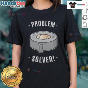 Stylish Nice Duct Tape Problem Solver Ladies Tee featuring a fun graphic design, perfect for casual wear and DIY enthusiasts.