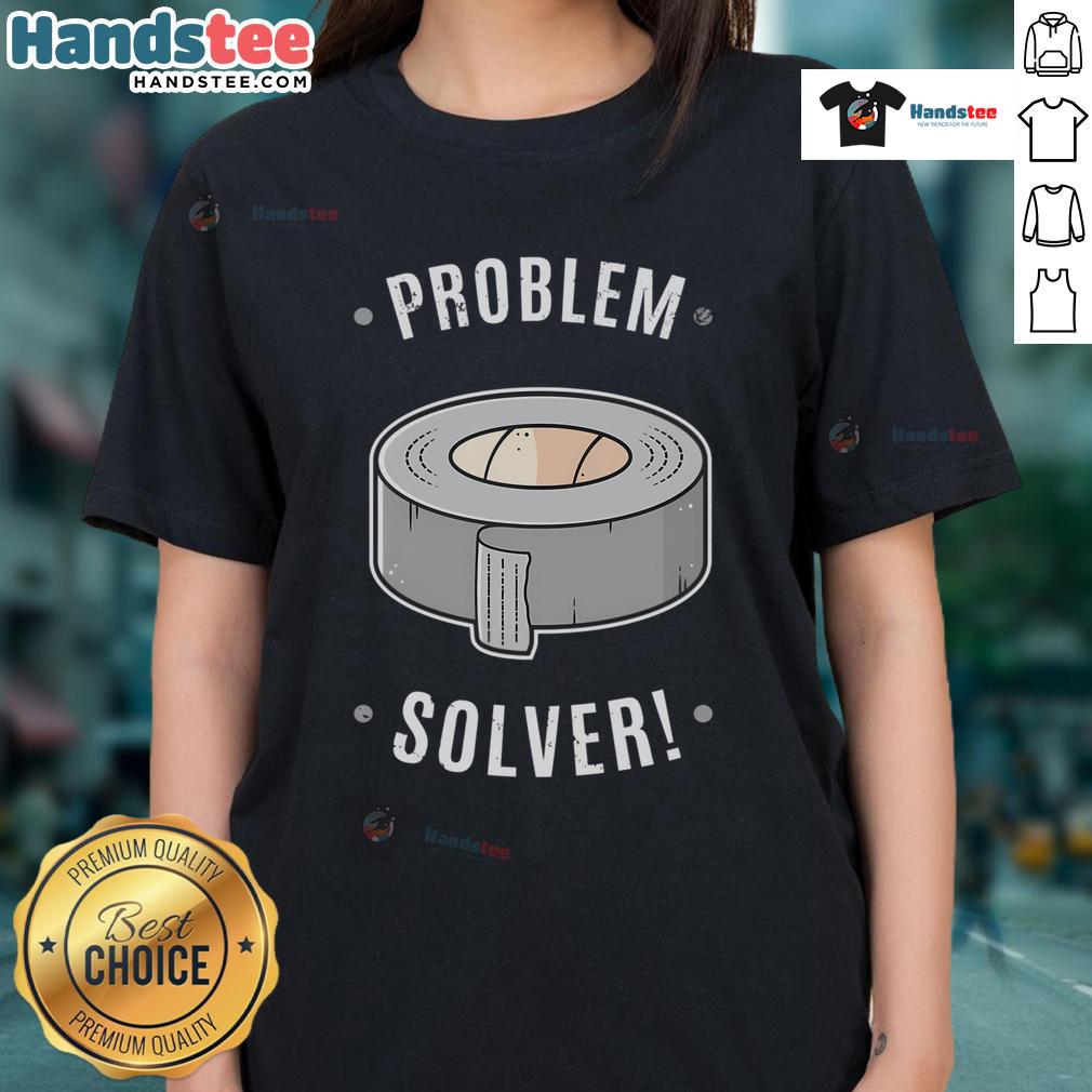 Stylish Nice Duct Tape Problem Solver Ladies Tee featuring a fun graphic design, perfect for casual wear and DIY enthusiasts.