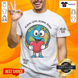 Nice Global Love Global Peace T-Shirt featuring a colorful design promoting peace and unity around the world.