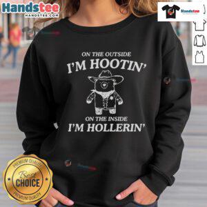 Nice On The Outside I'm Hootin On The Inside I'm Hollerin Sweatshirt featuring a stylish design and cozy fit.