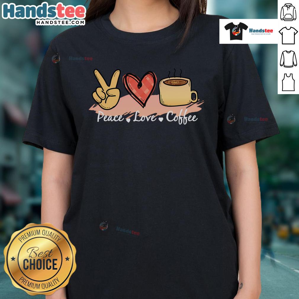 Peace Love Coffee graphic tee for ladies featuring a heart and peace sign, perfect for coffee lovers.