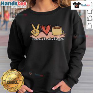 Cute sweatshirt with 'Peace Love Coffee' design featuring a peace sign and heart, perfect for coffee lovers.