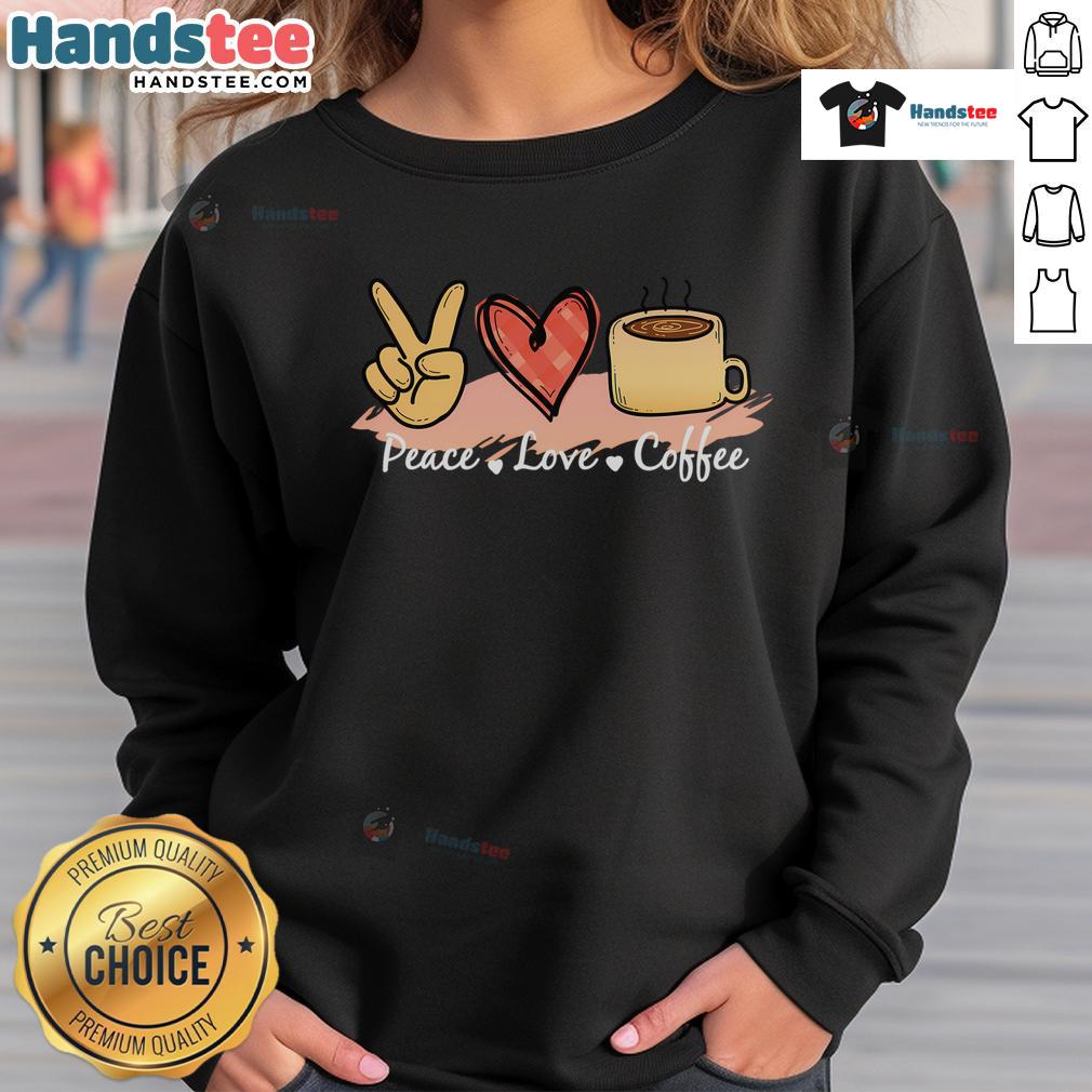 Cute sweatshirt with 'Peace Love Coffee' design featuring a peace sign and heart, perfect for coffee lovers.