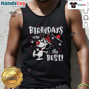 Nice Peanuts Snoopy Birthdays Are The Best Tank Top featuring Snoopy celebrating a birthday with festive graphics.