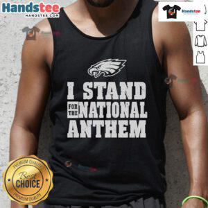 Nice Philadelphia Eagles I Stand for the National Anthem tank top showcasing team pride and patriotism.