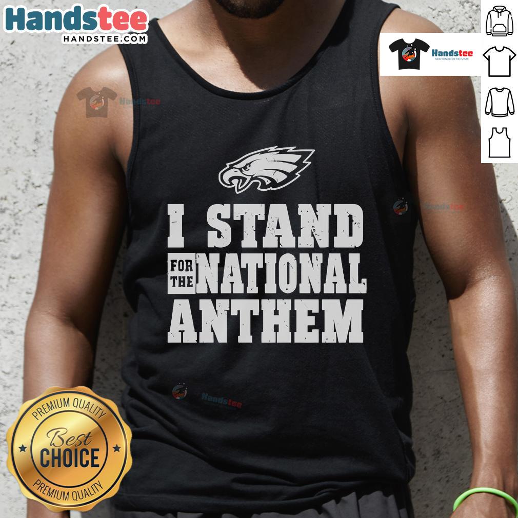 Nice Philadelphia Eagles I Stand for the National Anthem tank top showcasing team pride and patriotism.