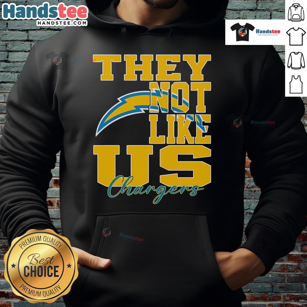 Los Angeles Chargers NFL football hoodie featuring 'Nice, They Not Like Us' graphic design for fans.