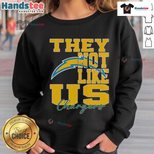 Los Angeles Chargers NFL football sweatshirt featuring 'Nice, They Not Like Us' design for fans and athletes.