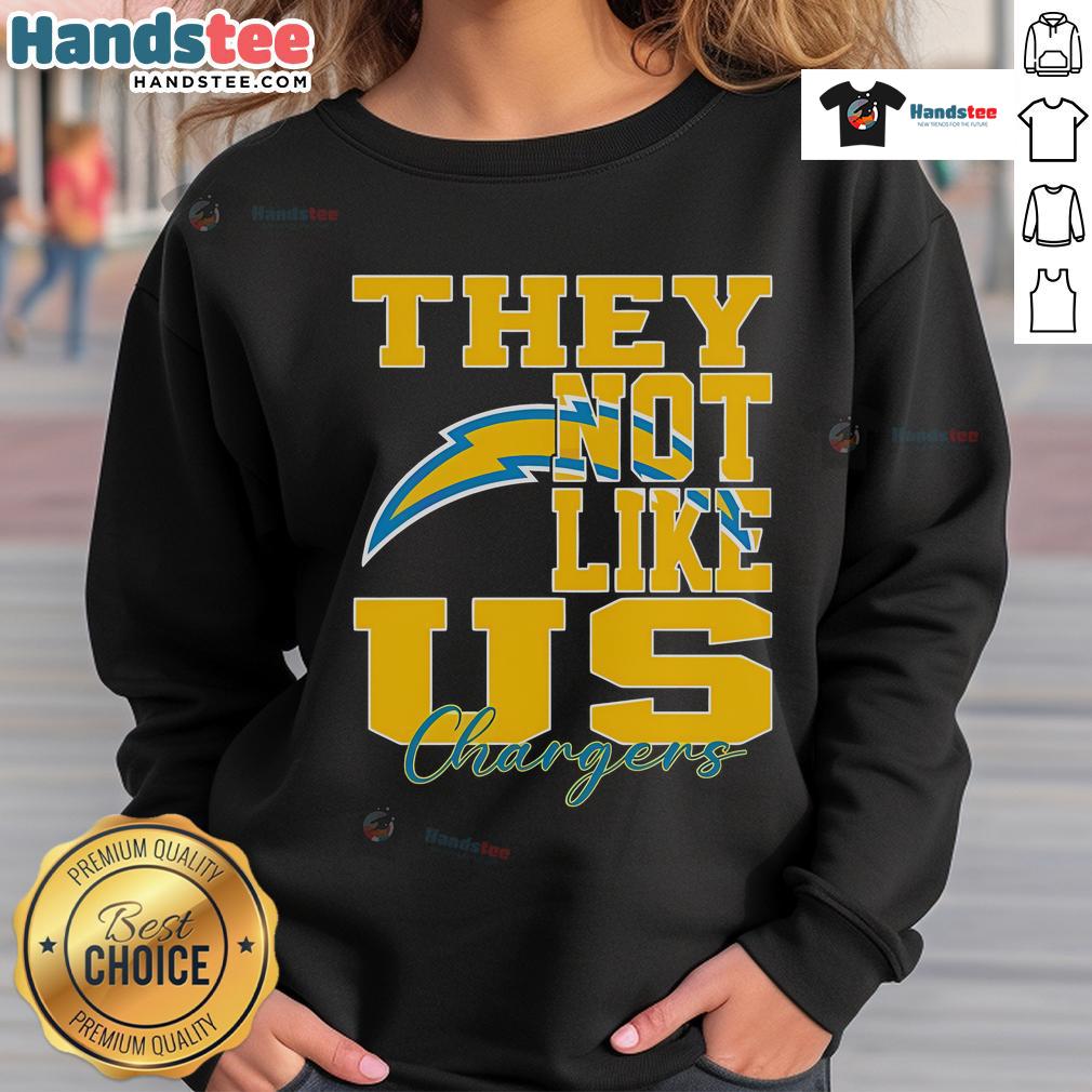 Los Angeles Chargers NFL football sweatshirt featuring 'Nice, They Not Like Us' design for fans and athletes.