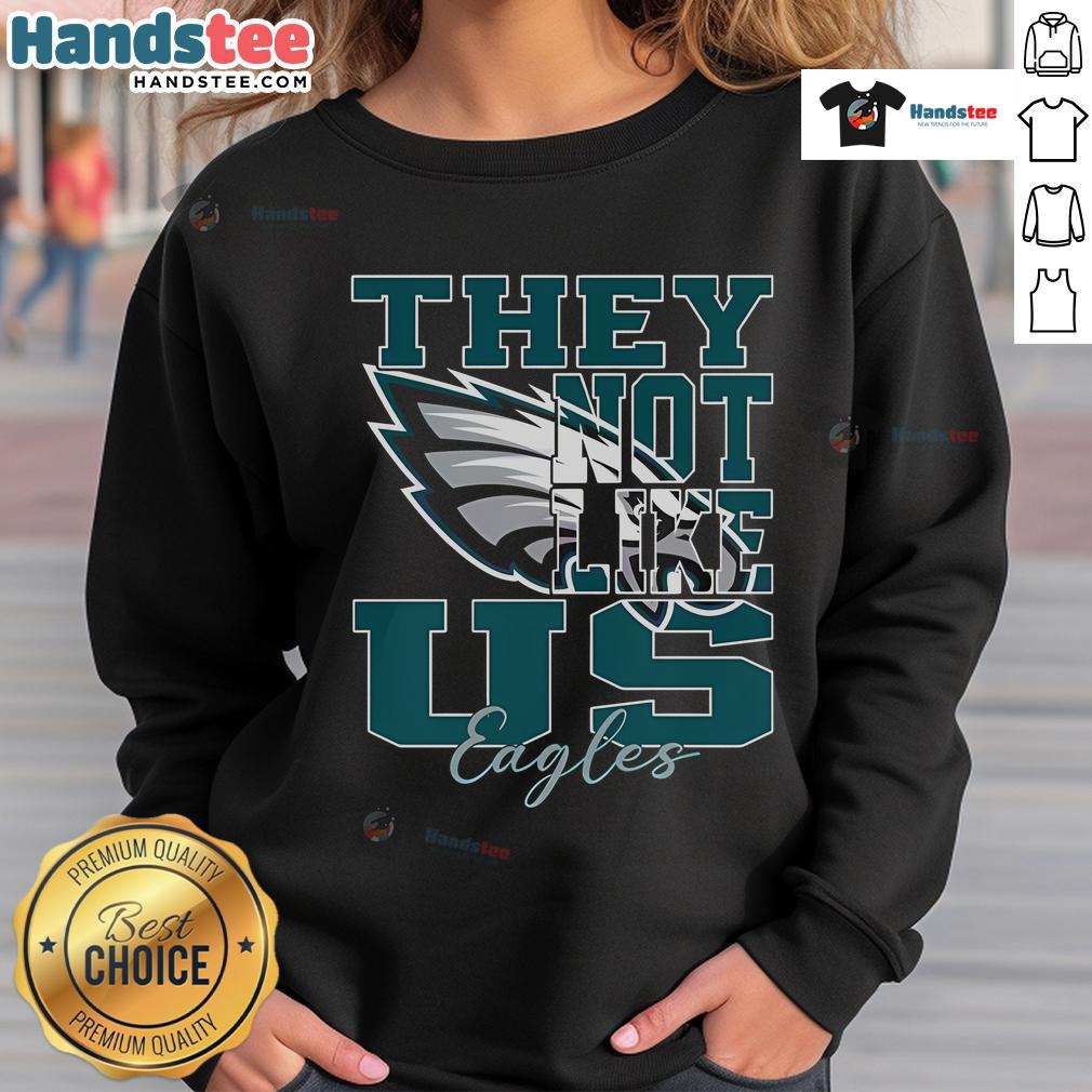 Philadelphia Eagles sweatshirt featuring 'Nice, They Not Like Us' slogan, perfect for NFL fans and game day style.