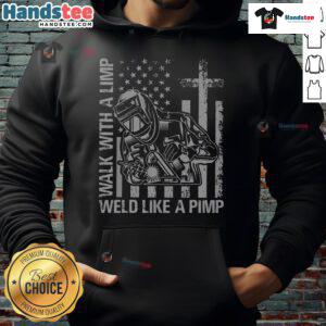 Nice With A Limp Weld Like A Pimp Wielder Hoodie featuring bold graphics and a stylish design for welding enthusiasts.