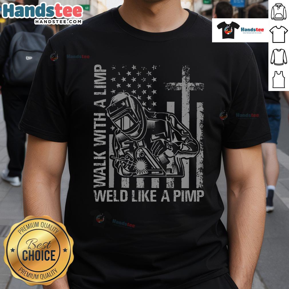 Nice With A Limp Weld Like A Pimp Wielder T-Shirt showcasing a bold graphic design for welders and metalwork enthusiasts.
