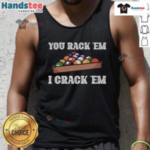 Nice You Rack Em I Crack Em billiard ball pool tank top design featuring vibrant colors and playful graphics.