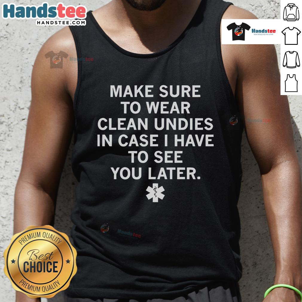 Official Make Sure To Wear Clean Undies Tank Top with playful text design for casual wear and humorous style.