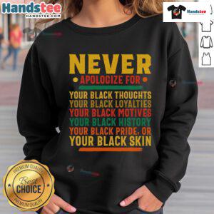 Official Never Apologize For Your Blackness Sweatshirt in black, featuring bold white text, perfect for empowerment and style.