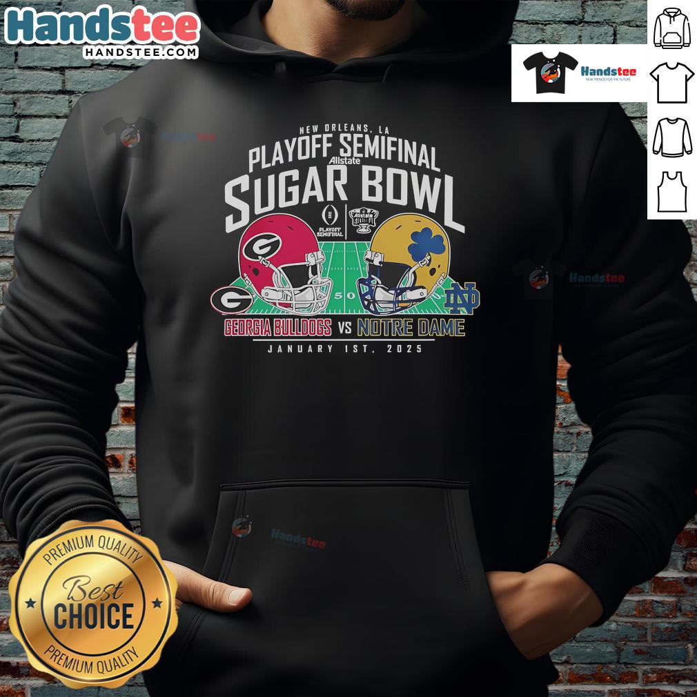 Top Georgia Bulldogs vs Notre Dame Fighting Irish 2025 Playoff Semifinal Allstate Sugar Bowl hoodie design.