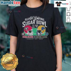 Top Georgia Bulldogs vs Notre Dame Fighting Irish 2025 Playoff Semifinal Allstate Sugar Bowl ladies tee shirt design.