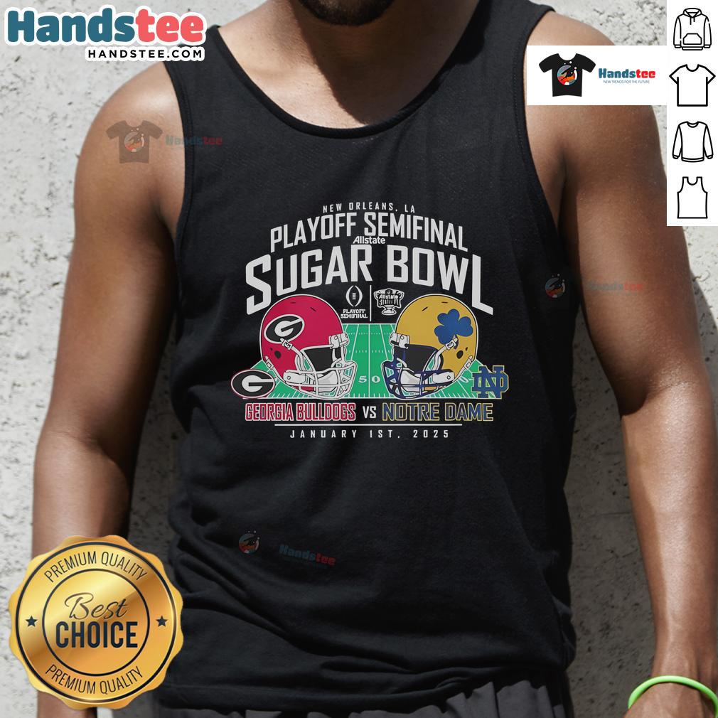 Top Georgia Bulldogs vs Notre Dame Fighting Irish 2025 Playoff Semifinal Allstate Sugar Bowl tank top apparel