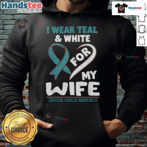 Teal and white hoodie promoting cervical cancer awareness, worn by a supportive husband for his wife.