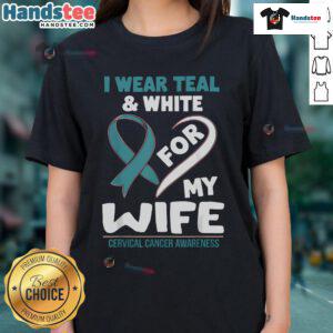 Teal and white ladies tee for cervical cancer awareness, featuring stylish design to support my wifes journey.