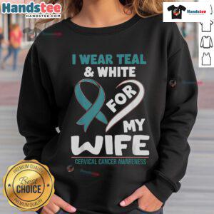 Teal and white sweatshirt for cervical cancer awareness, showcasing support for my wifes journey.