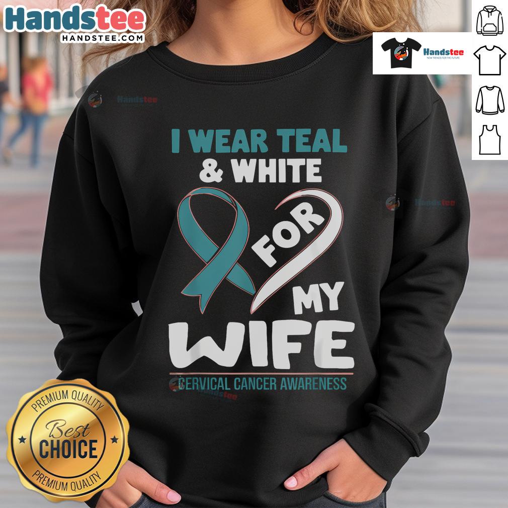 Teal and white sweatshirt for cervical cancer awareness, showcasing support for my wifes journey.