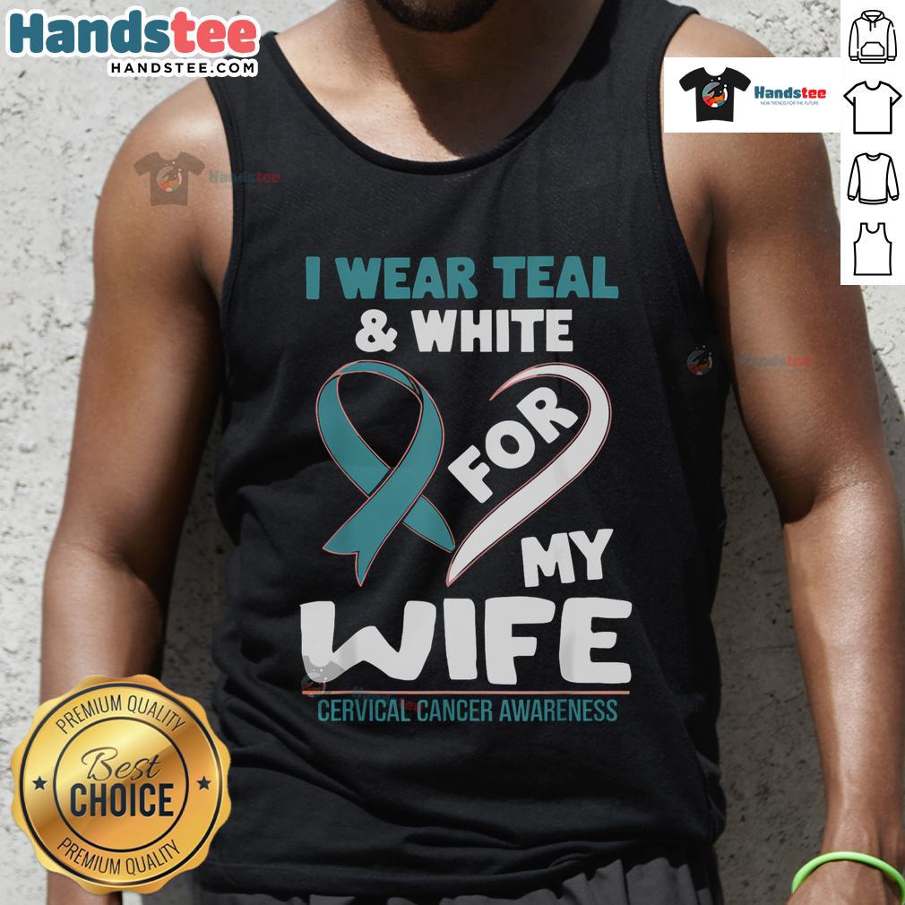 Teal and white tank top for cervical cancer awareness, proudly worn to support my wife in her fight against cancer.
