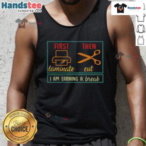 Funny tank top for ABA teachers featuring 'First Laminate, Then Cut' design, perfect for behavior tech professionals.
