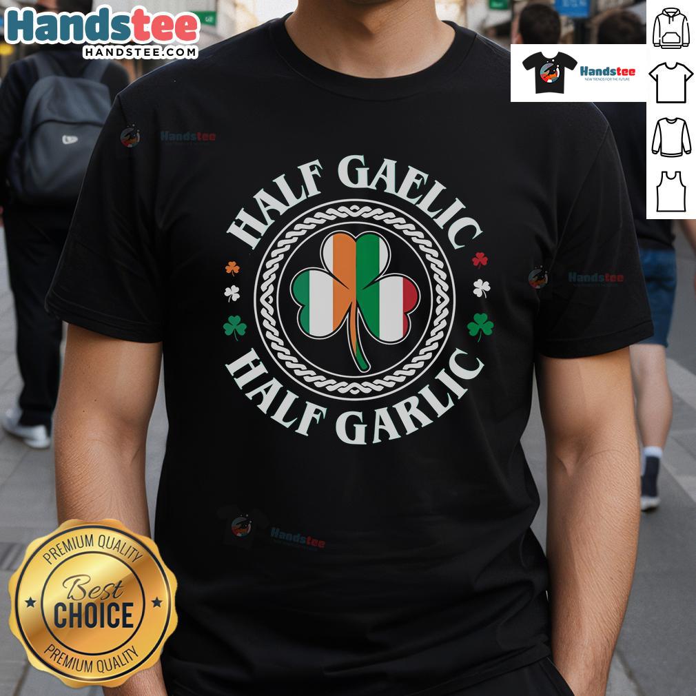 Funny Half Gaelic Half Garlic Irish Italian St Patrick's Day T-Shirt featuring playful graphics and vibrant colors.
