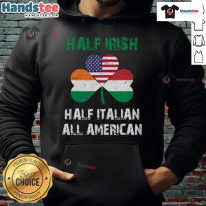 Funny Half Irish Half Italian All American Flag Shamrock Heritage Hoodie design featuring vibrant colors and playful graphics.