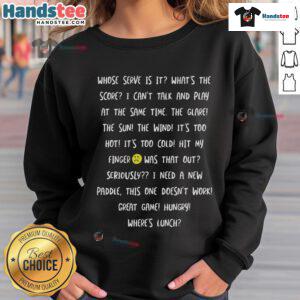 Funny Pickleball Talk and Phrases Sweatshirt featuring humorous pickleball quotes for passionate players and fans.
