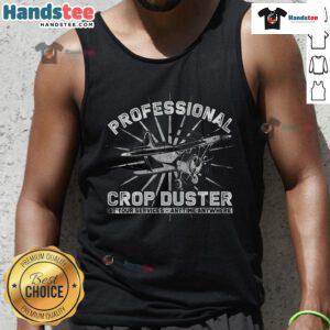 Funny professional crop duster tank top featuring a humorous graphic, perfect for aviation enthusiasts and casual wear.