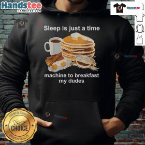 Alt Text: Funny 'Sleep Is Just A Time Machine To Breakfast' hoodie design featuring playful typography and vibrant colors.