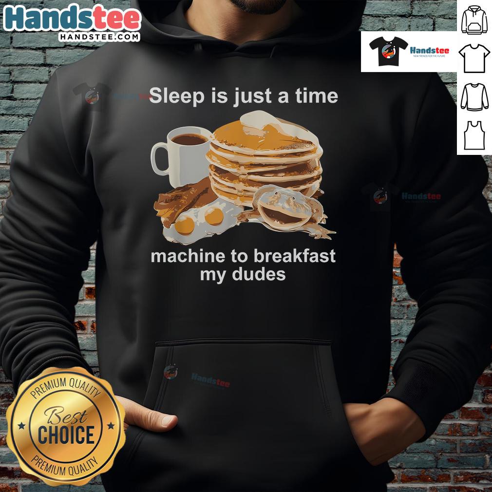 Alt Text: Funny 'Sleep Is Just A Time Machine To Breakfast' hoodie design featuring playful typography and vibrant colors.