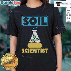 Funny soil scientist farmer graphic tee for agriculturists, showcasing humor in soil science for women.