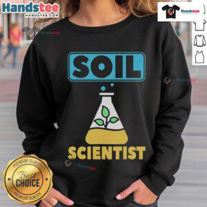 Funny soil scientist farmer sweatshirt featuring a humorous design for soil science enthusiasts and agriculturists.