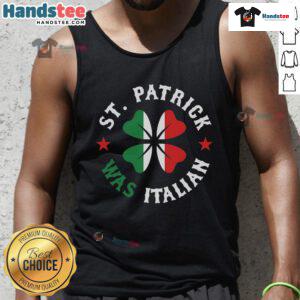 Funny St. Patrick was Italian Pride tank top design for St. Patrick's Day celebration, featuring vibrant graphics.