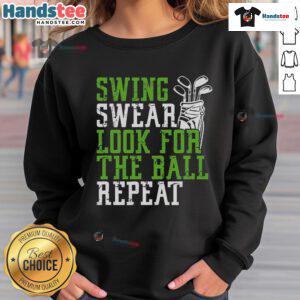 Funny swing sweatshirt featuring a humorous golf design: 'Swear, look for ball, repeat' for golf lovers.
