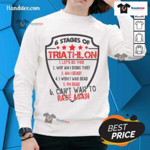Alt Text: Funny triathlon sweatshirt featuring 6 stages of a triathlete's first race, perfect for sports enthusiasts.