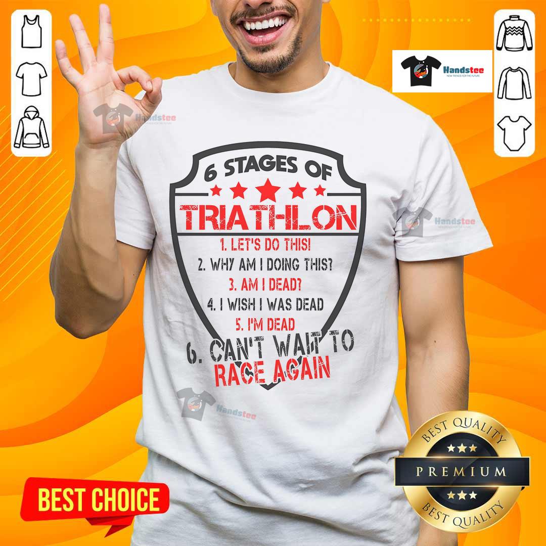 Funny Triathlon 6 Stages T-Shirt for Triathletes - Perfect for First Race Celebrations and Training Motivation