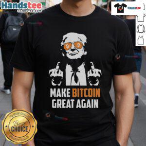 Funny Trump Make Bitcoin Great Again MAGA Pro Trump T-Shirt featuring a playful design with Bitcoin and political themes.