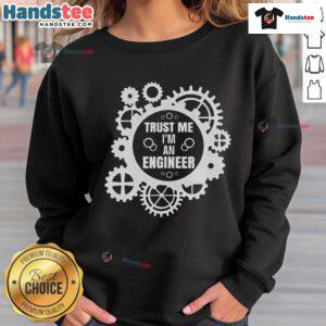 Alt Text: Funny 'Trust Me, I'm An Engineer' sweatshirt featuring a gearwheel design, perfect for engineering enthusiasts.