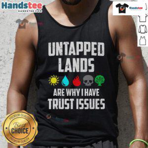 Funny Magic: The Gathering Classic Tank Top featuring 'Untapped Lands Are Why I Have Trust Issues' design.