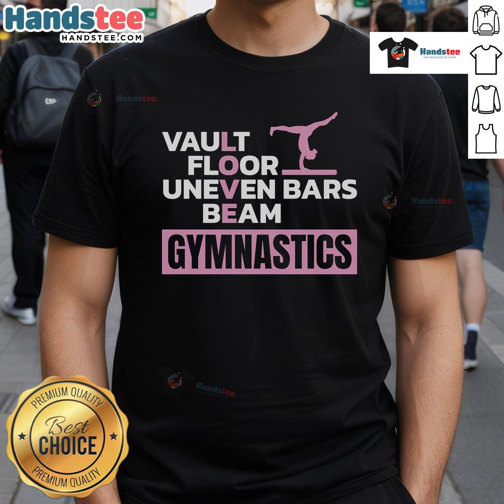 Funny Vault Floor Uneven Bars Beam Gymnastics T-Shirt featuring a playful design for gymnasts and fans of the sport.